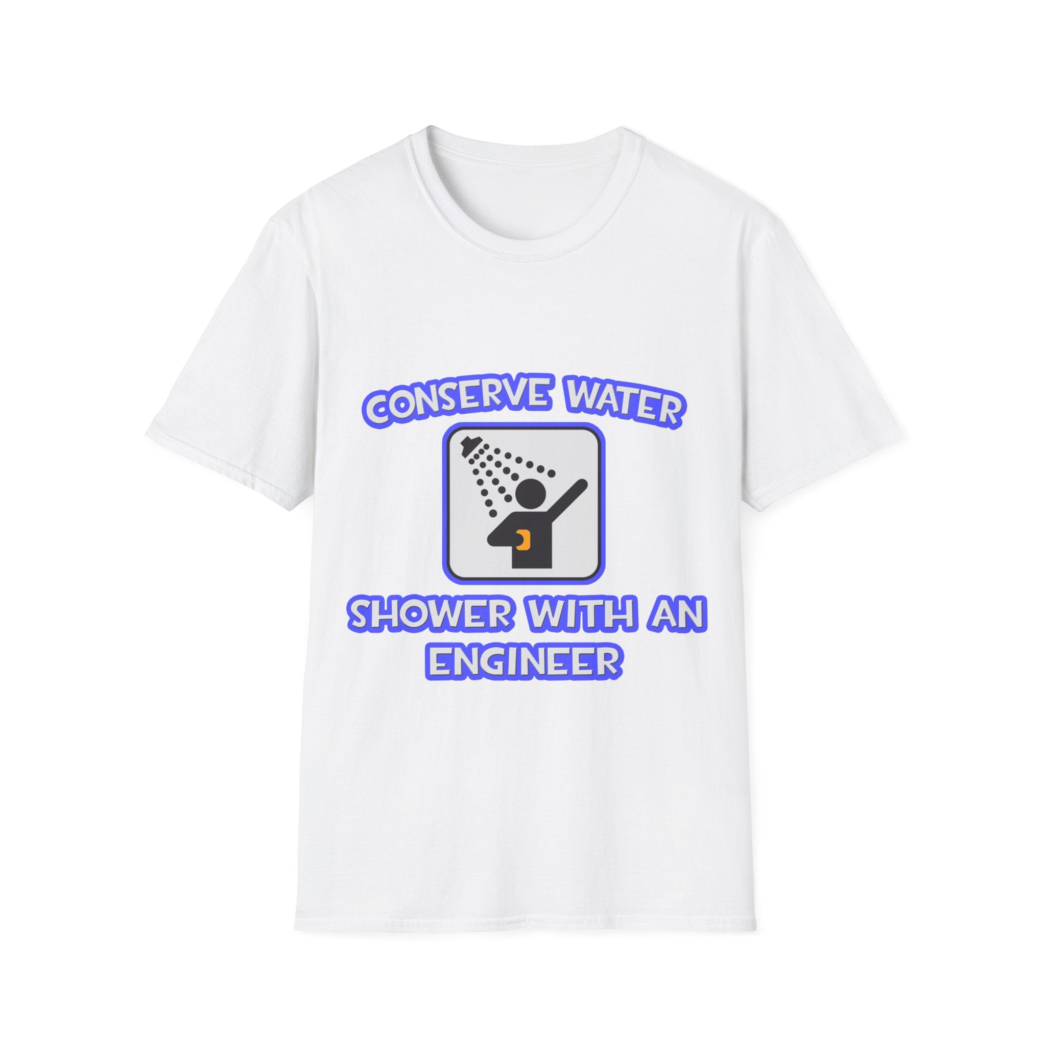 Conserve Water .. Shower With an Engineer - Unisex Softstyle T-Shirt