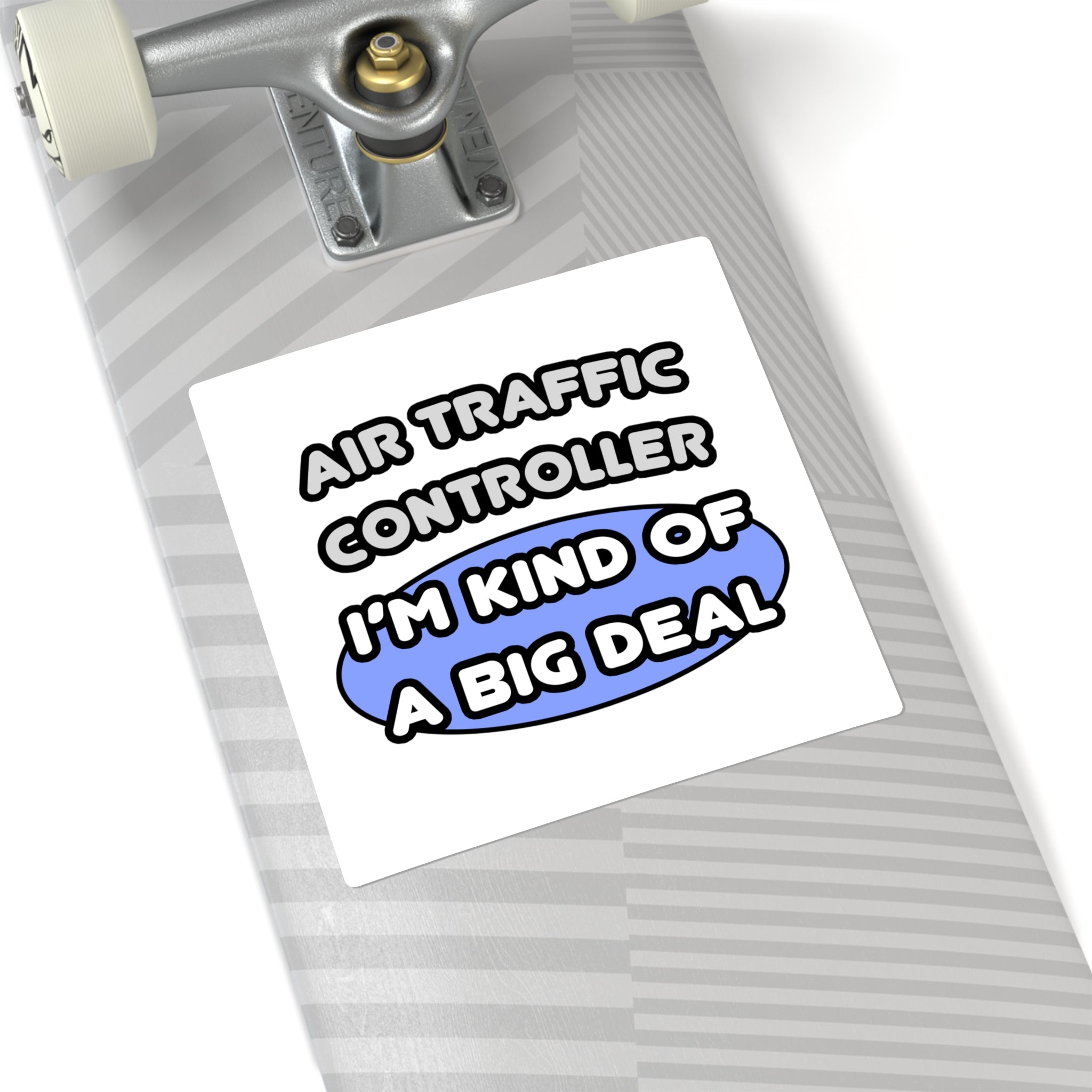 Air Traffic Controller...Kind of a Big Deal - Square Stickers