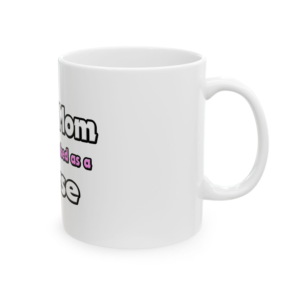 Super Mom ... Nurse - Ceramic Mug, (11oz, 15oz)