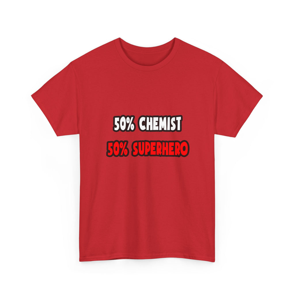 Half Chemist ... Half Superhero - Unisex Heavy Cotton Tee