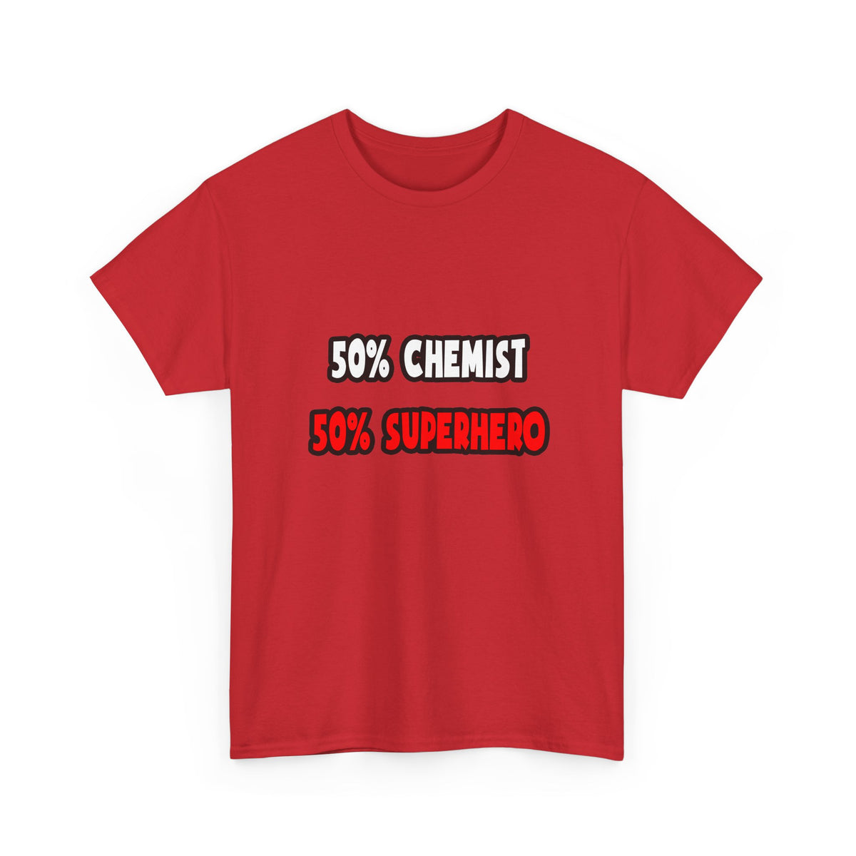 Half Chemist ... Half Superhero - Unisex Heavy Cotton Tee