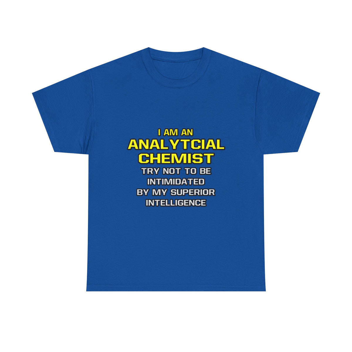Analytical Chemist...Superior Intelligence - Unisex Heavy Cotton Tee