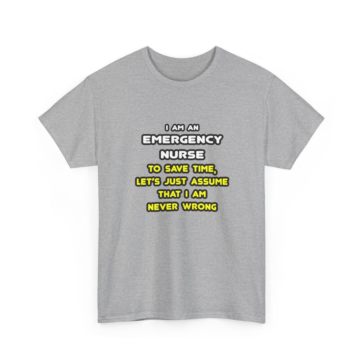 Funny Emergency Nurse T Shirts and Gifts - Unisex Heavy Cotton Tee