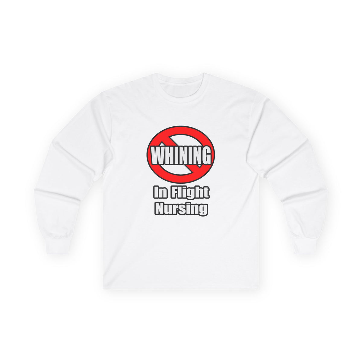 No Whining In Flight Nursing - Unisex Ultra Cotton Long Sleeve Tee