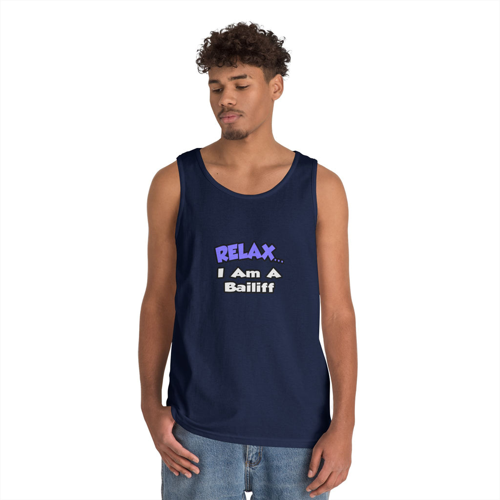 Relax ... I Am A Bailiff - Unisex Heavy Cotton Tank Top