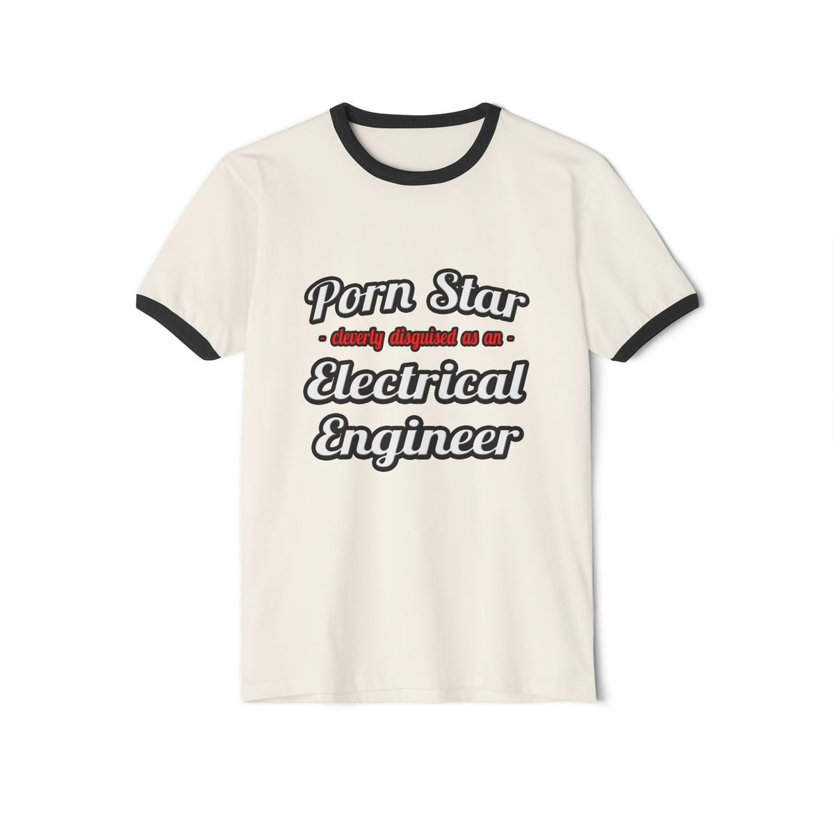 Porn Star...Electrical Engineer - Unisex Cotton Ringer T-Shirt