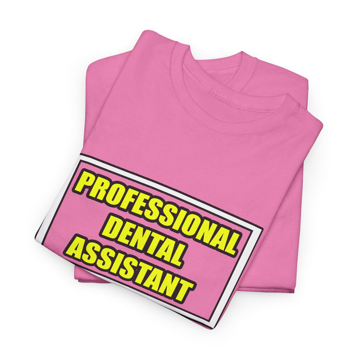 Professional Dental Assistant .. Joke - Unisex Heavy Cotton Tee