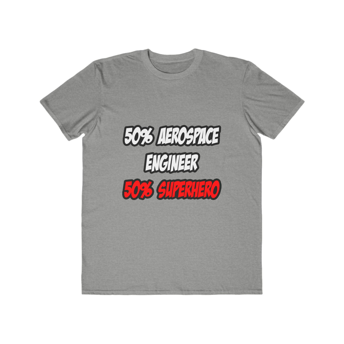 Half Aerospace Engineer...Half Superhero - Men's Lightweight Fashion Tee
