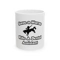 Save a Horse, Ride a Dental Assistant - Ceramic Mug, (11oz, 15oz)