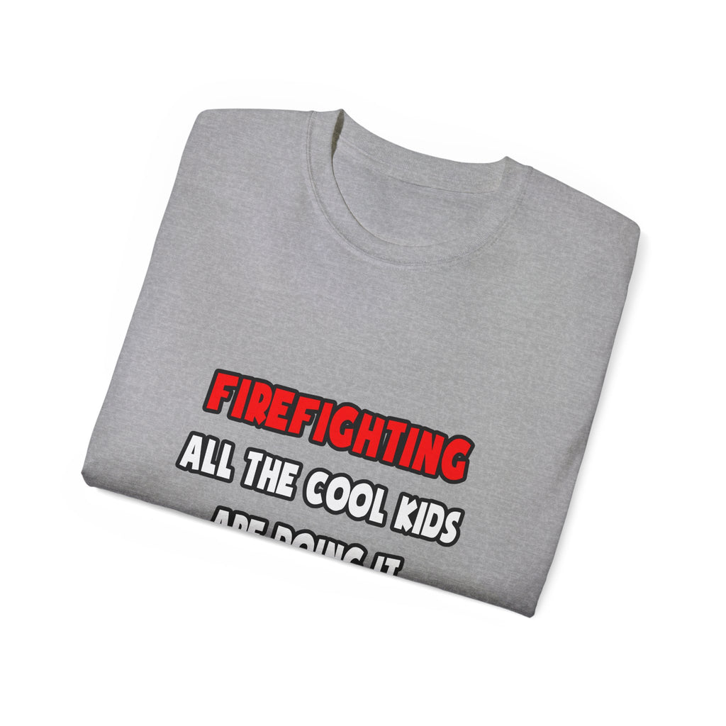 Funny Firefighter Shirts and Gifts - Unisex Ultra Cotton Tee