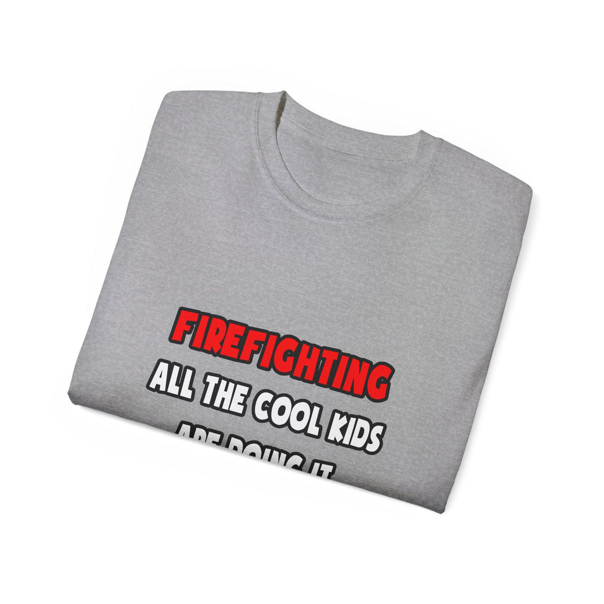Funny Firefighter Shirts and Gifts - Unisex Ultra Cotton Tee