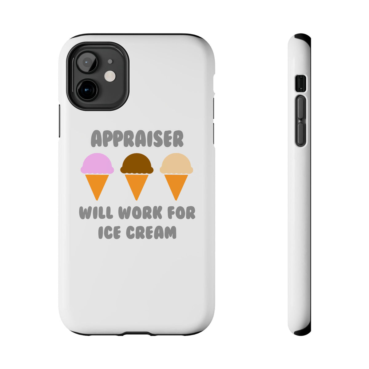 Appraiser ... Will Work For Ice Cream - Tough Phone Cases