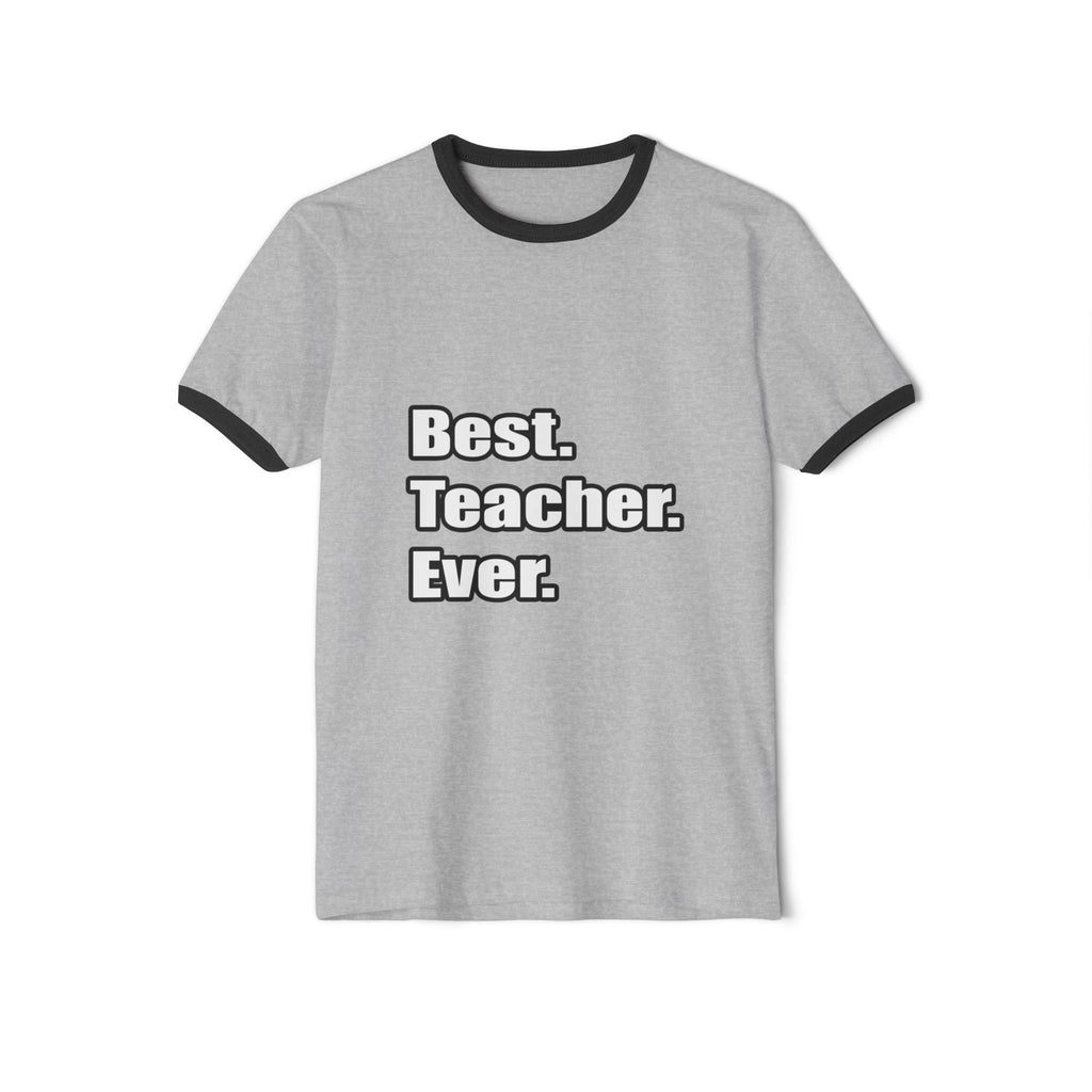best teacher ever - Unisex Cotton Ringer T-Shirt