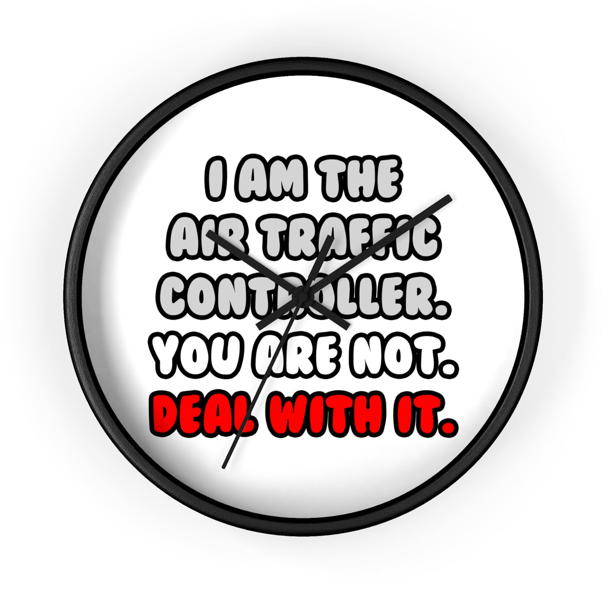 Deal With It ... Funny Air Traffic Controller - Wall Clock