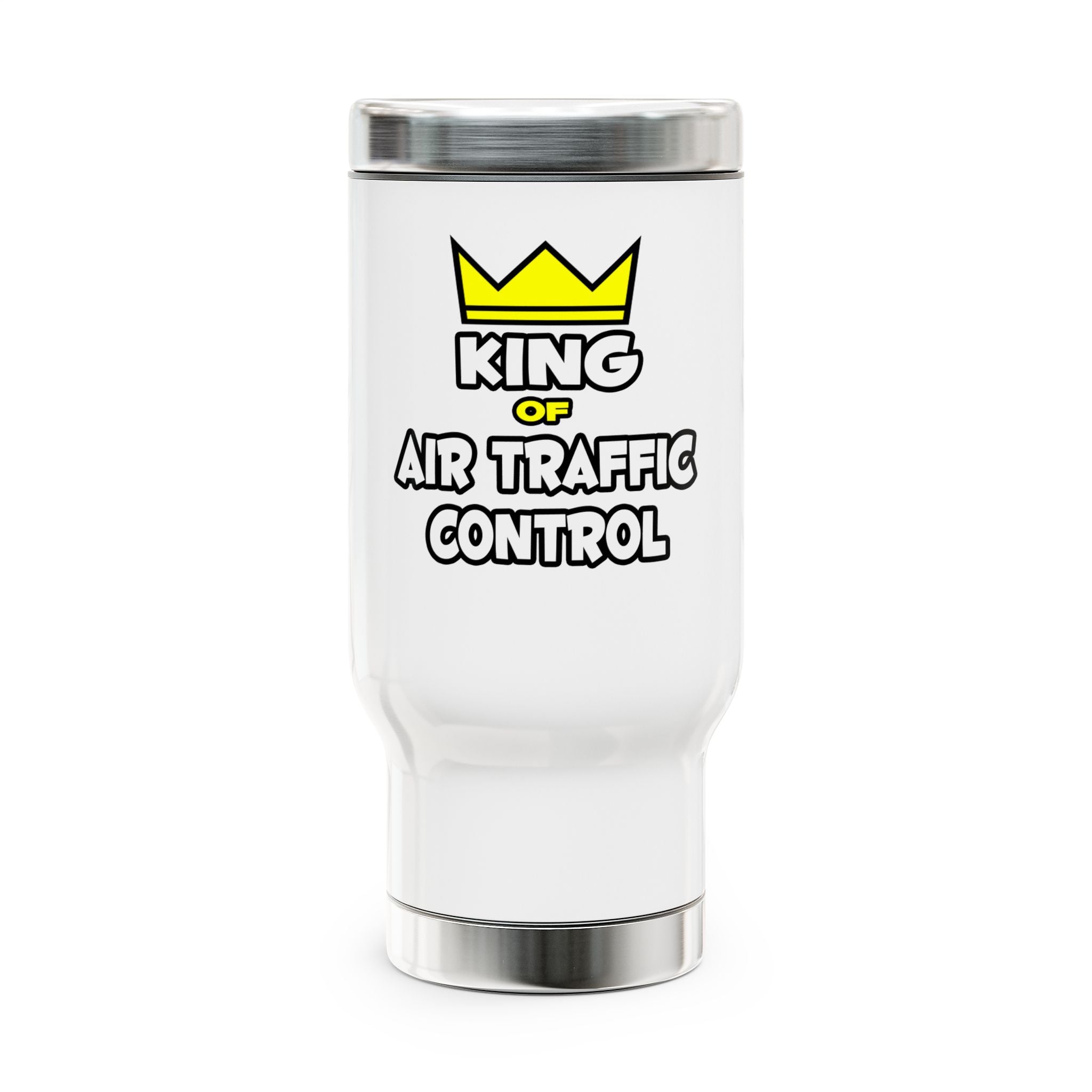King of Air Traffic Control - Stainless Steel Travel Mug with Handle, 14oz
