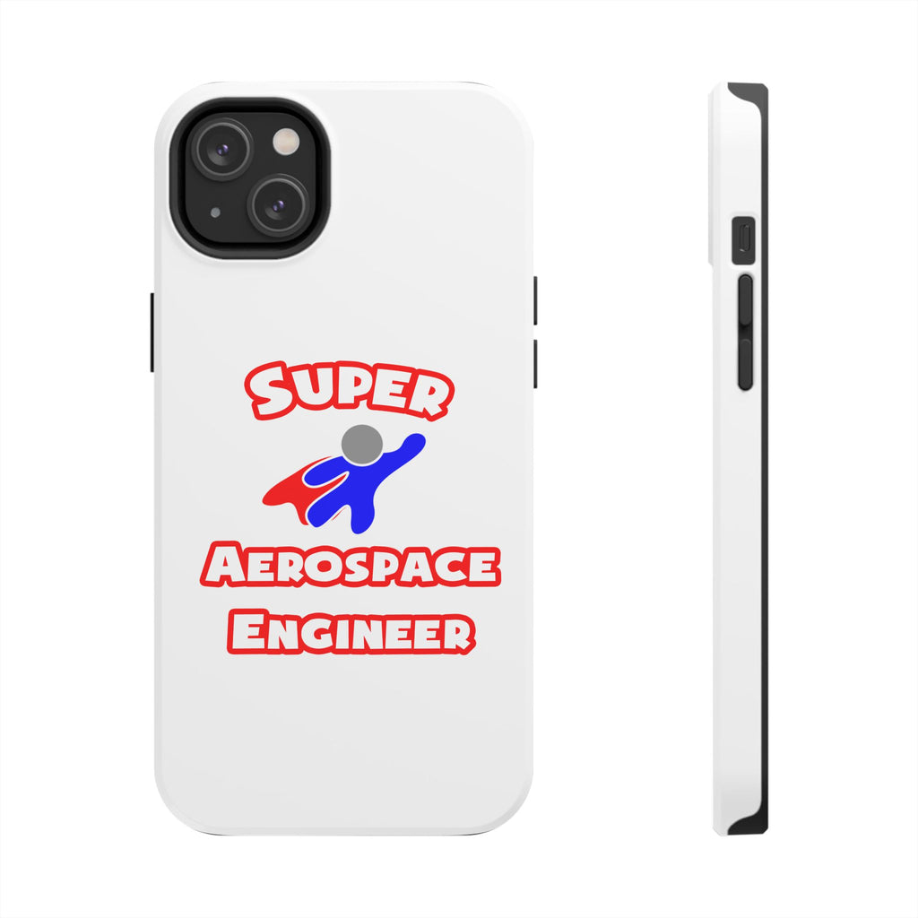 Super Aerospace Engineer - Tough Phone Cases