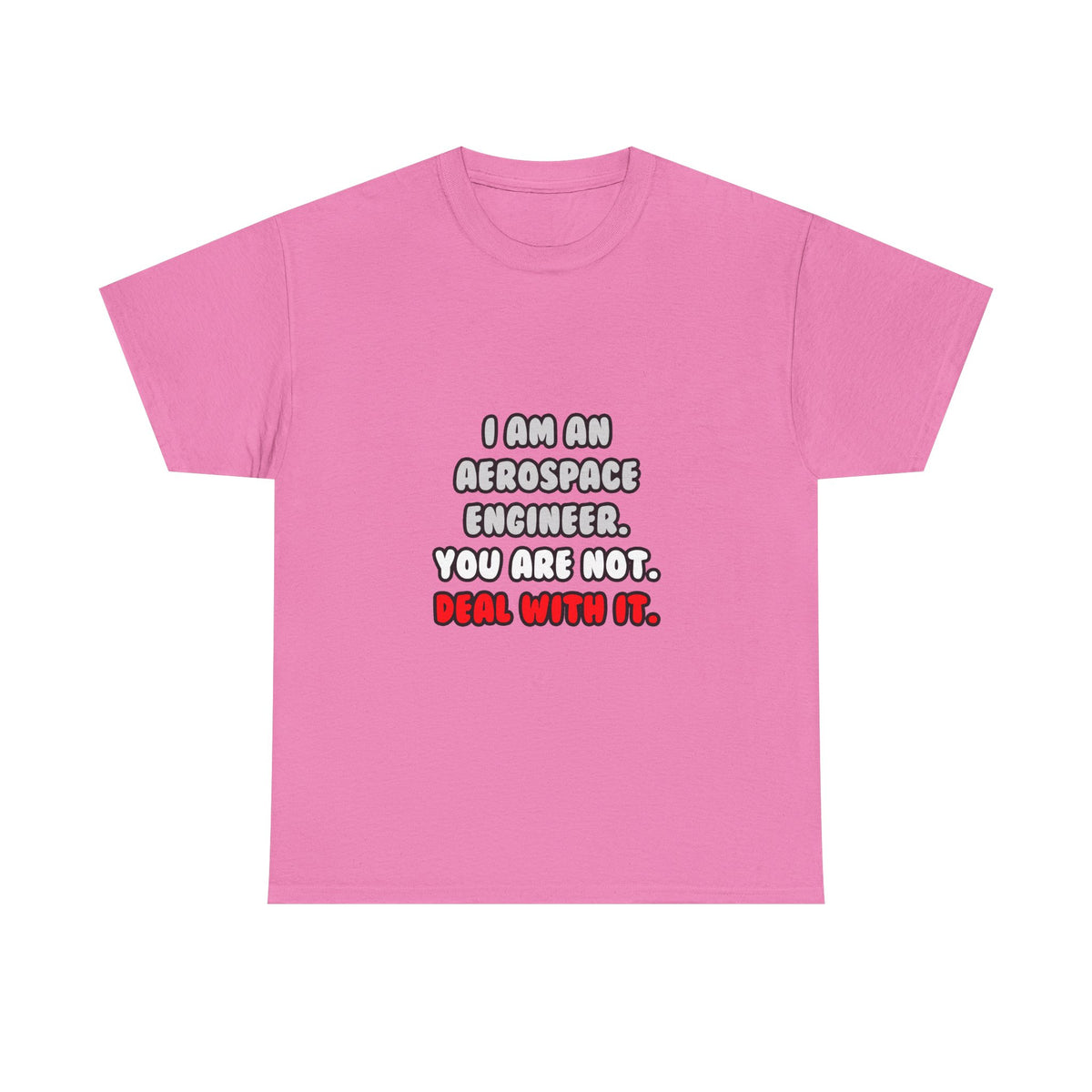 Deal With It ... Funny Aerospace Engineer - Unisex Heavy Cotton Tee