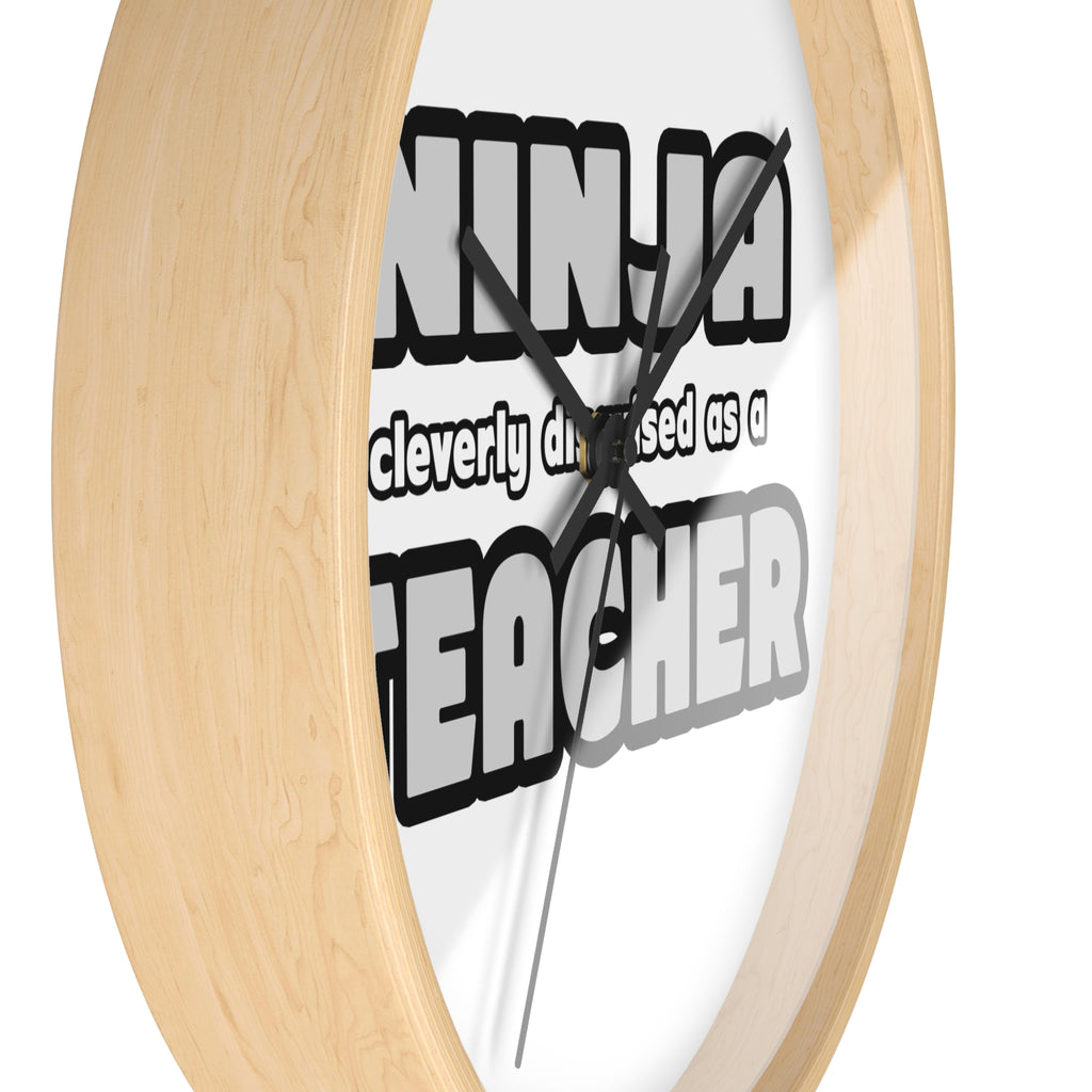 Ninja Cleverly Disguised As A Teacher - Wall Clock