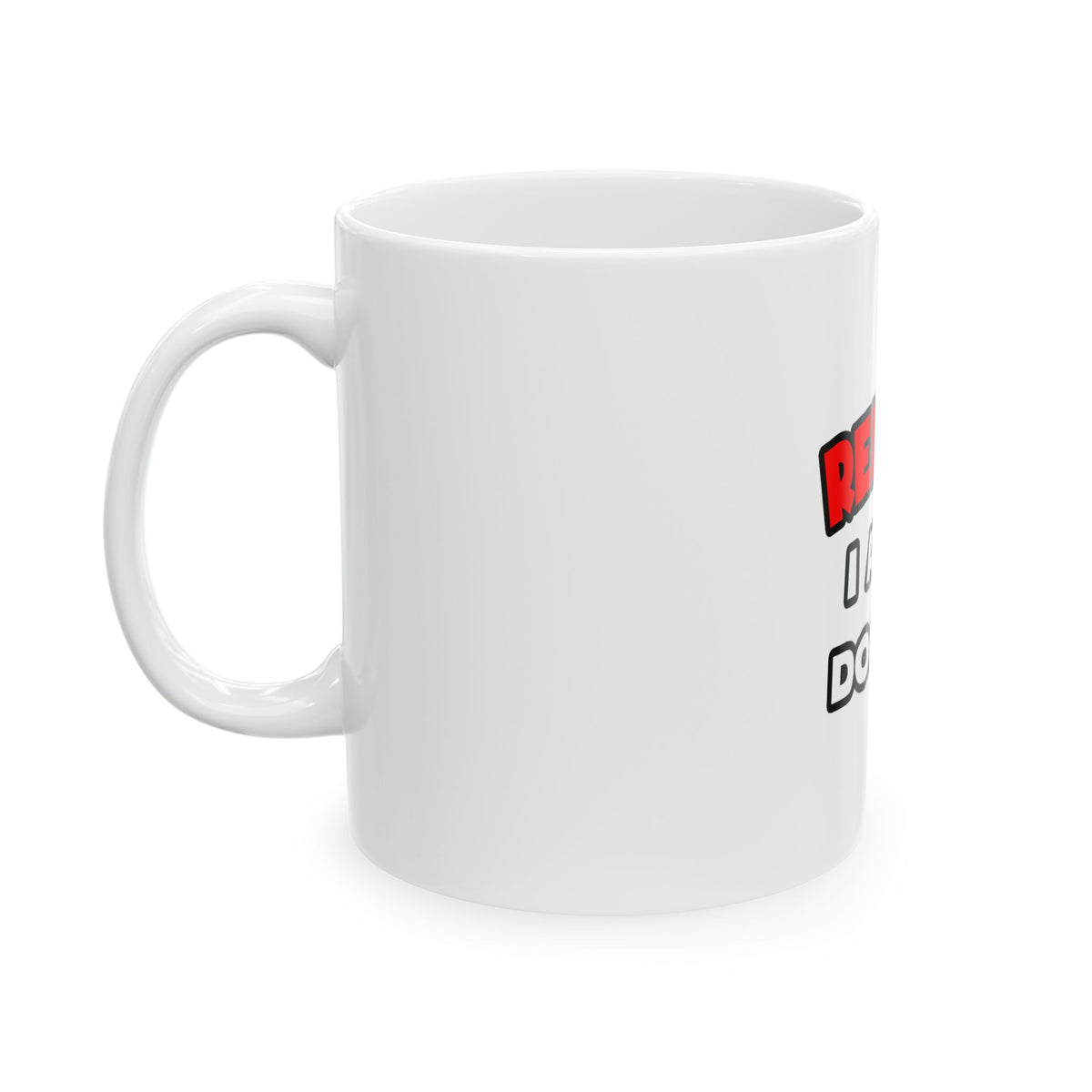 Relax ... I Am A Doctor - Ceramic Mug, (11oz, 15oz)