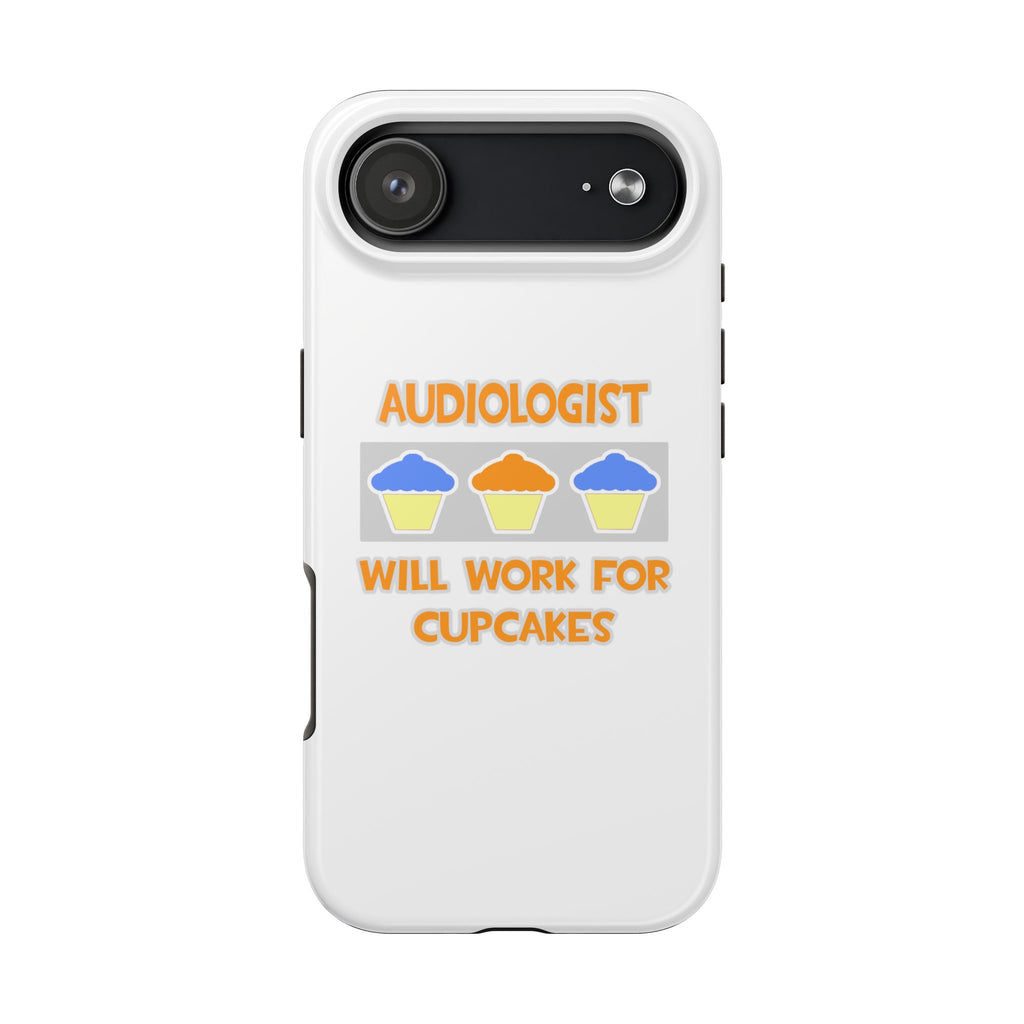 Audiologist ... Will Work For Cupcakes - Tough Phone Cases