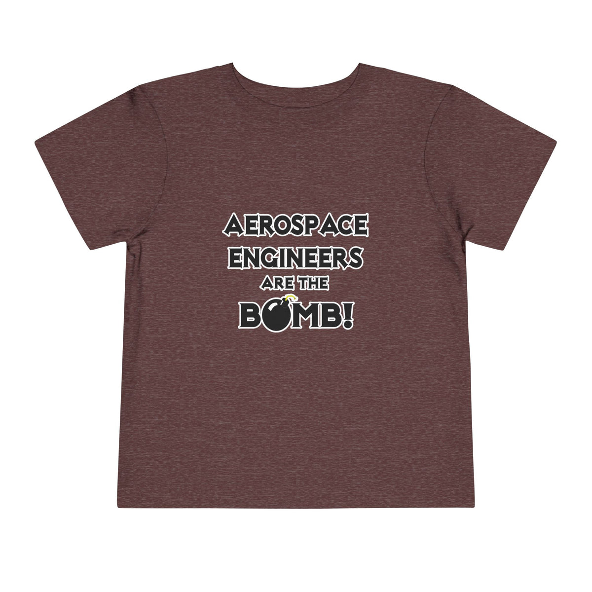 Aerospace Engineers Are The Bomb! - Toddler Short Sleeve Tee