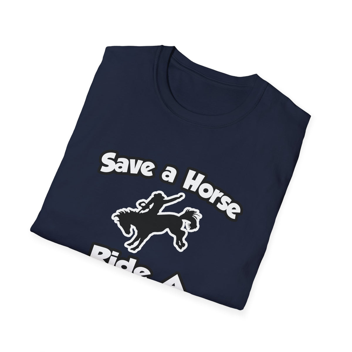 Save a Horse .. Ride a Doctor - Unisex Softstyle T-Shirt