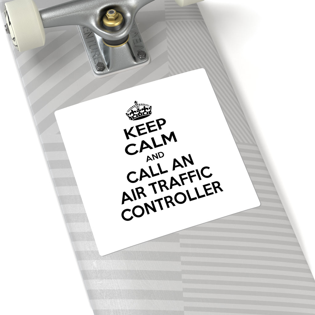 Keep Calm and Call an Air Traffic Controller - Square Stickers