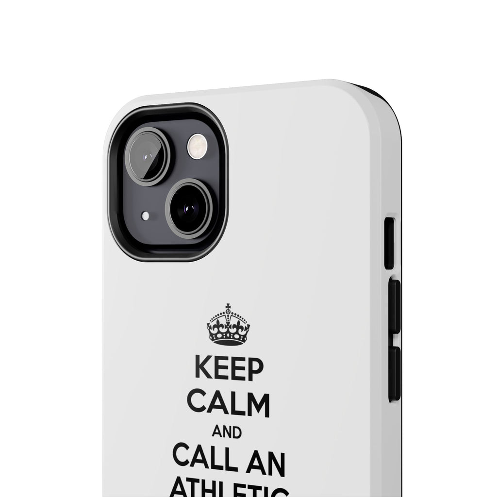 Keep Calm and Call an Athletic Trainer - Tough Phone Cases