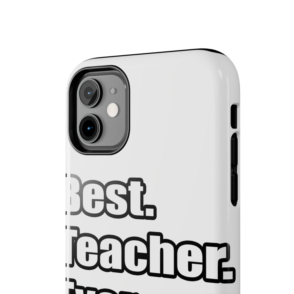 best teacher ever - Tough Phone Cases