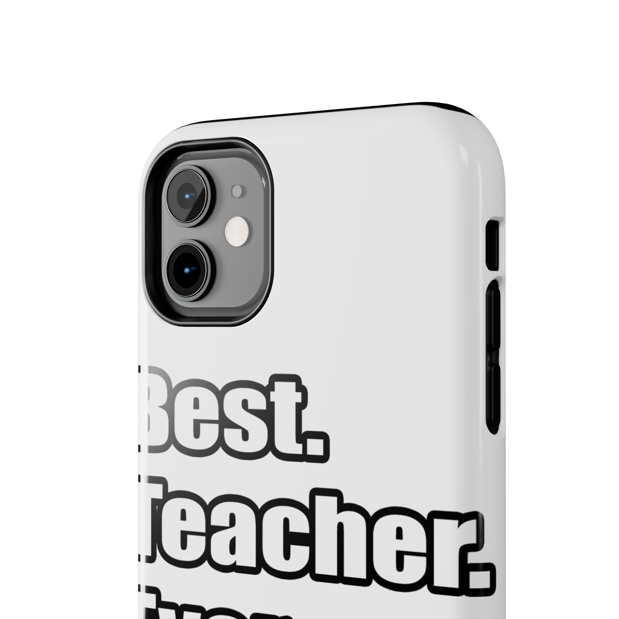 best teacher ever - Tough Phone Cases
