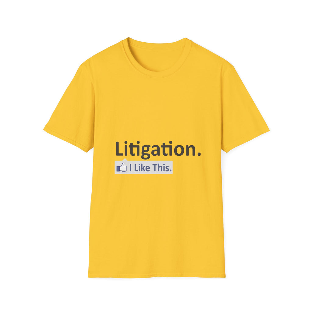 Litigation...I Like This - Unisex Softstyle T-Shirt