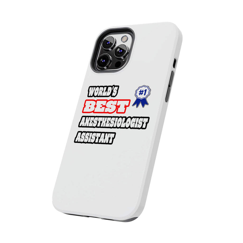 World's Best Anesthesiologist Assistant - Tough Phone Cases