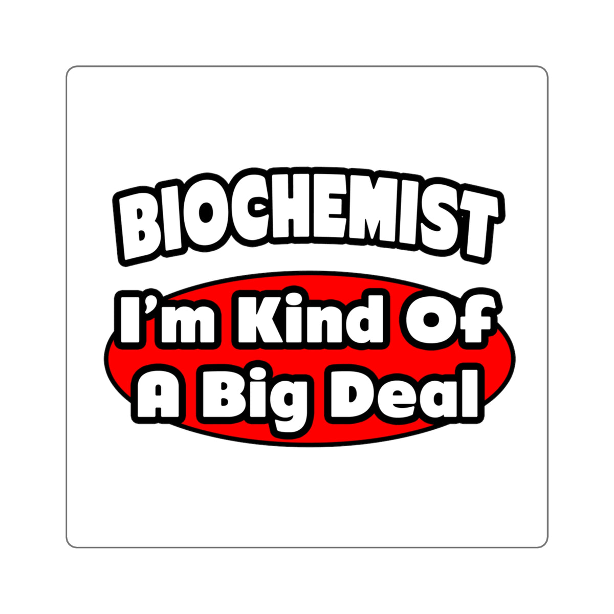 Biochemist...Big Deal - Square Stickers