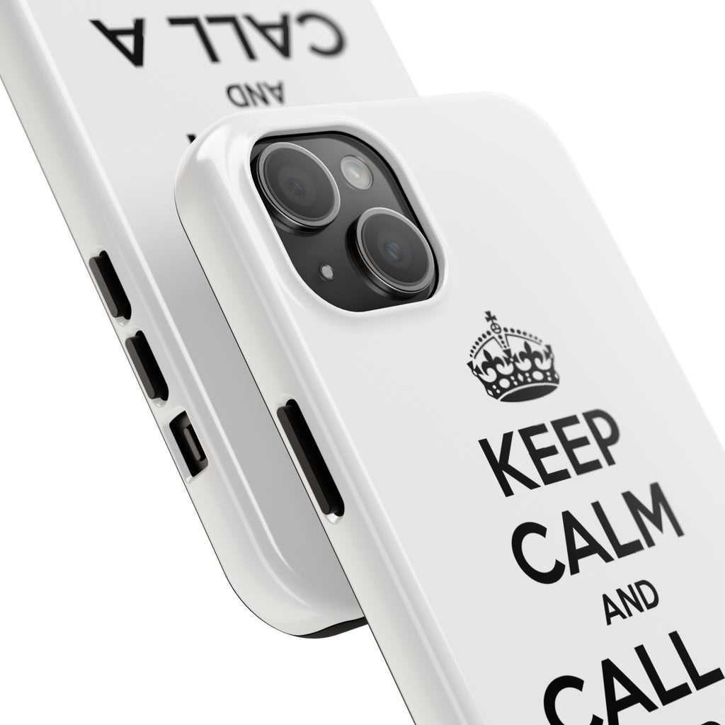 Keep Calm and Call a Nurse - Tough Phone Cases