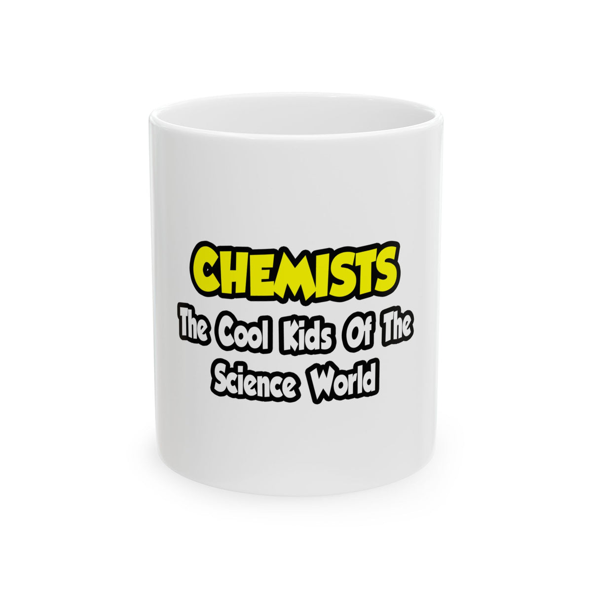 Chemists...Cool Kids of Science World - Ceramic Mug, (11oz, 15oz)