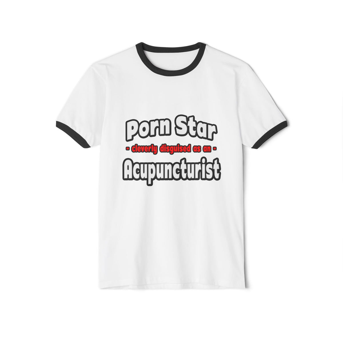 Porn Star .. Acupuncturist - Unisex Cotton Ringer T-Shirt