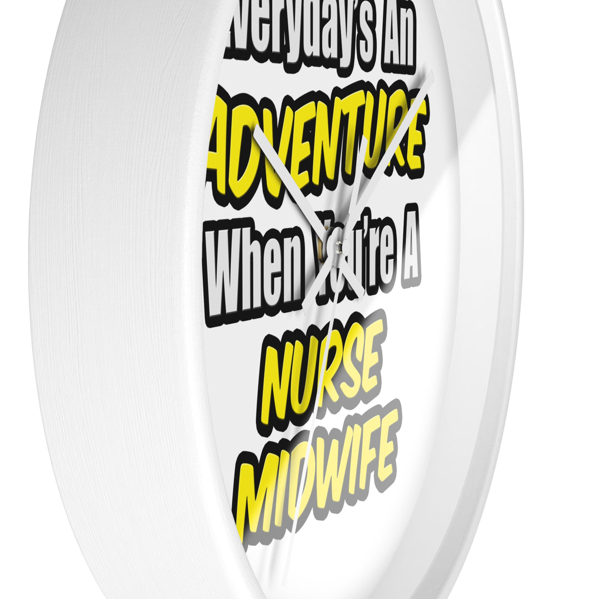 Everyday's An Adventure .. Nurse Midwife - Wall Clock