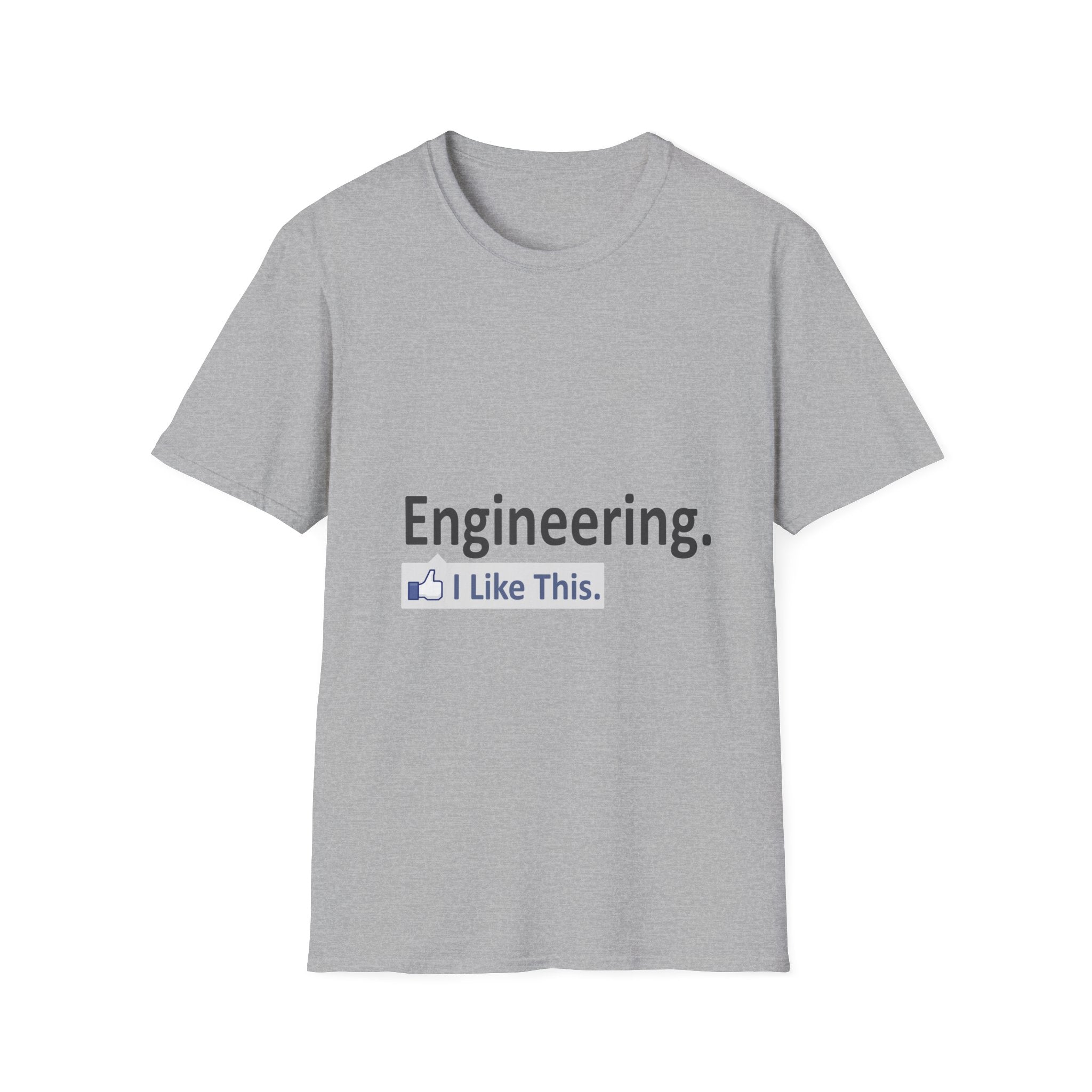 Engineering...I Like This - Unisex Softstyle T-Shirt