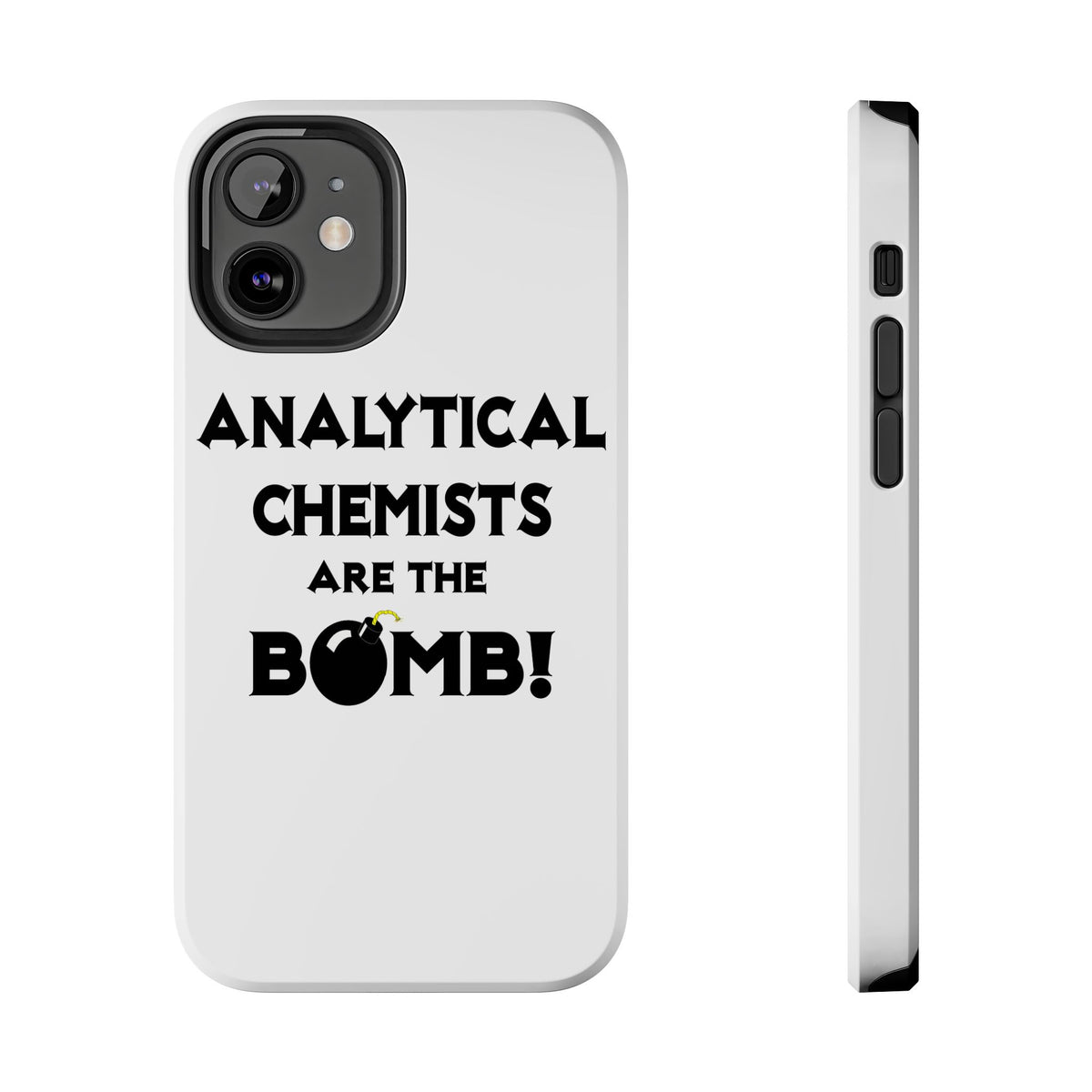 Analytical Chemists Are The Bomb! - Tough Phone Cases