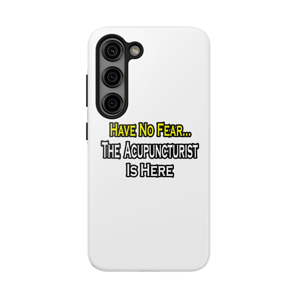 Have No Fear, Acupuncturist Is Here - Tough Phone Cases