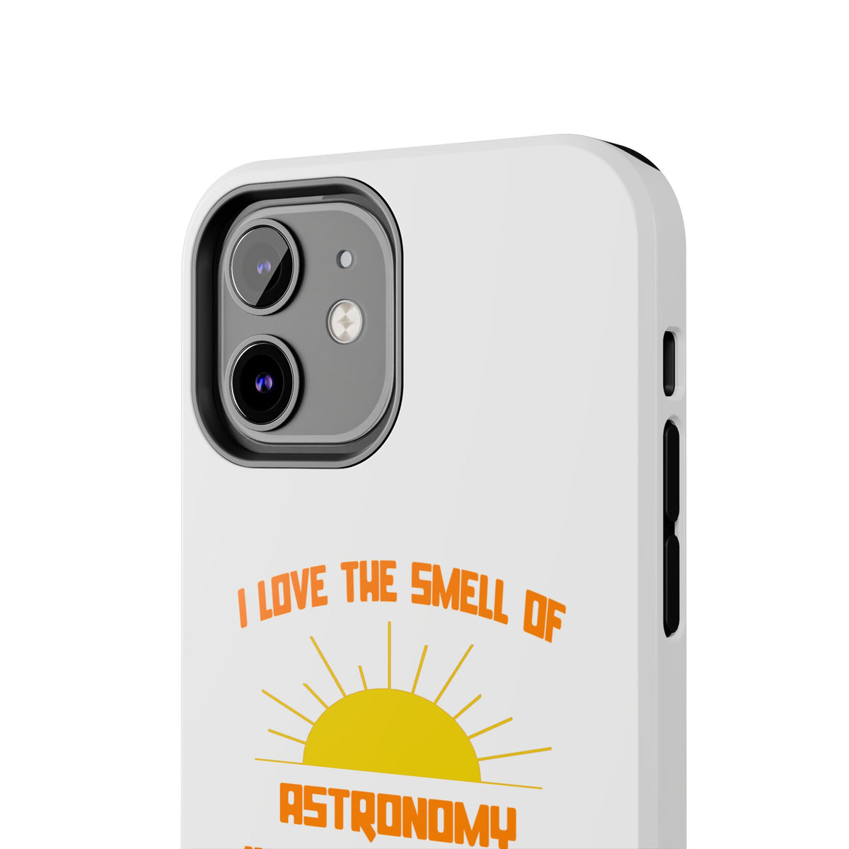 Smell of Astronomy in the Morning - Tough Phone Cases