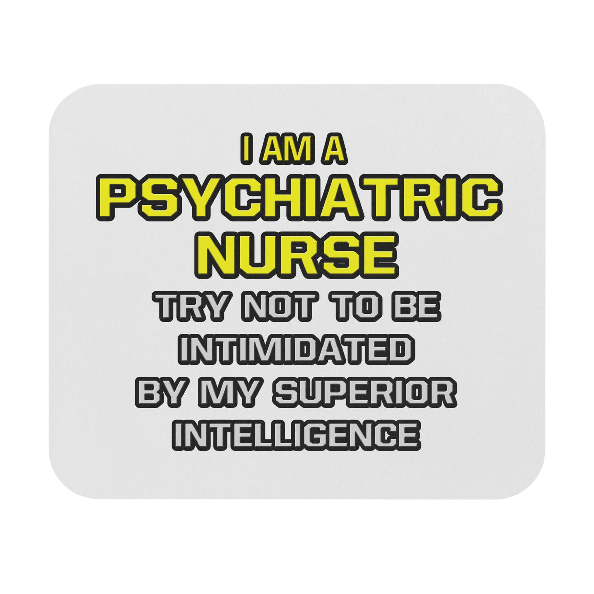Psychiatric Nurse..Superior Intelligence - Mouse Pad (Rectangle)