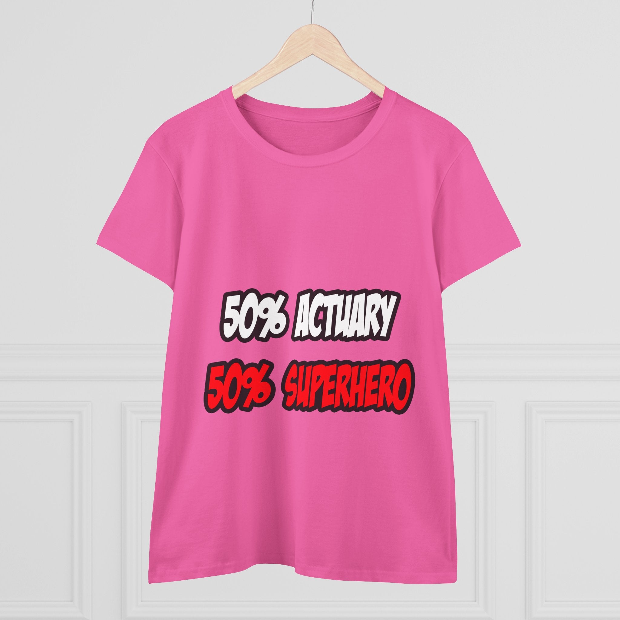 Half Actuary...Half Superhero - Women's Midweight Cotton Tee