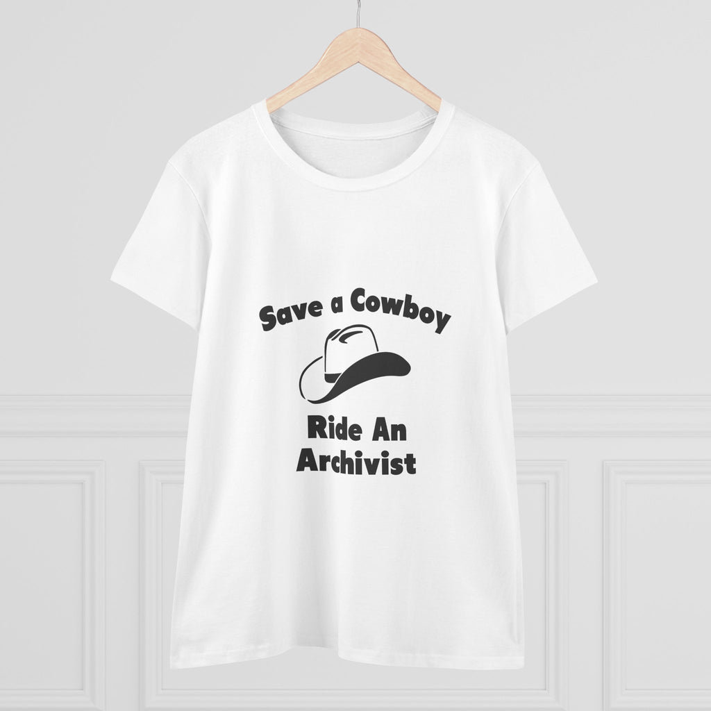 Save a Cowboy .. Ride an Archivist - Women's Midweight Cotton Tee