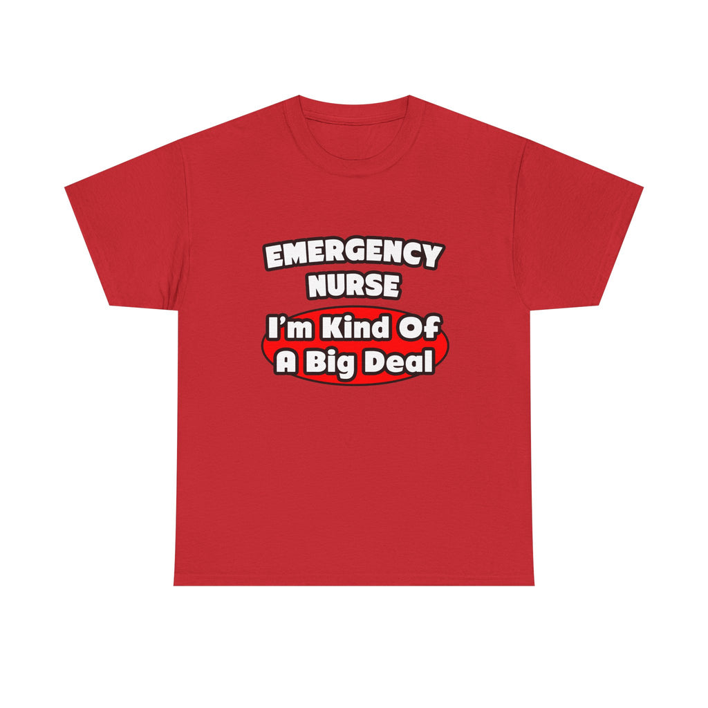 Emergency Nurse...Big Deal - Unisex Heavy Cotton Tee