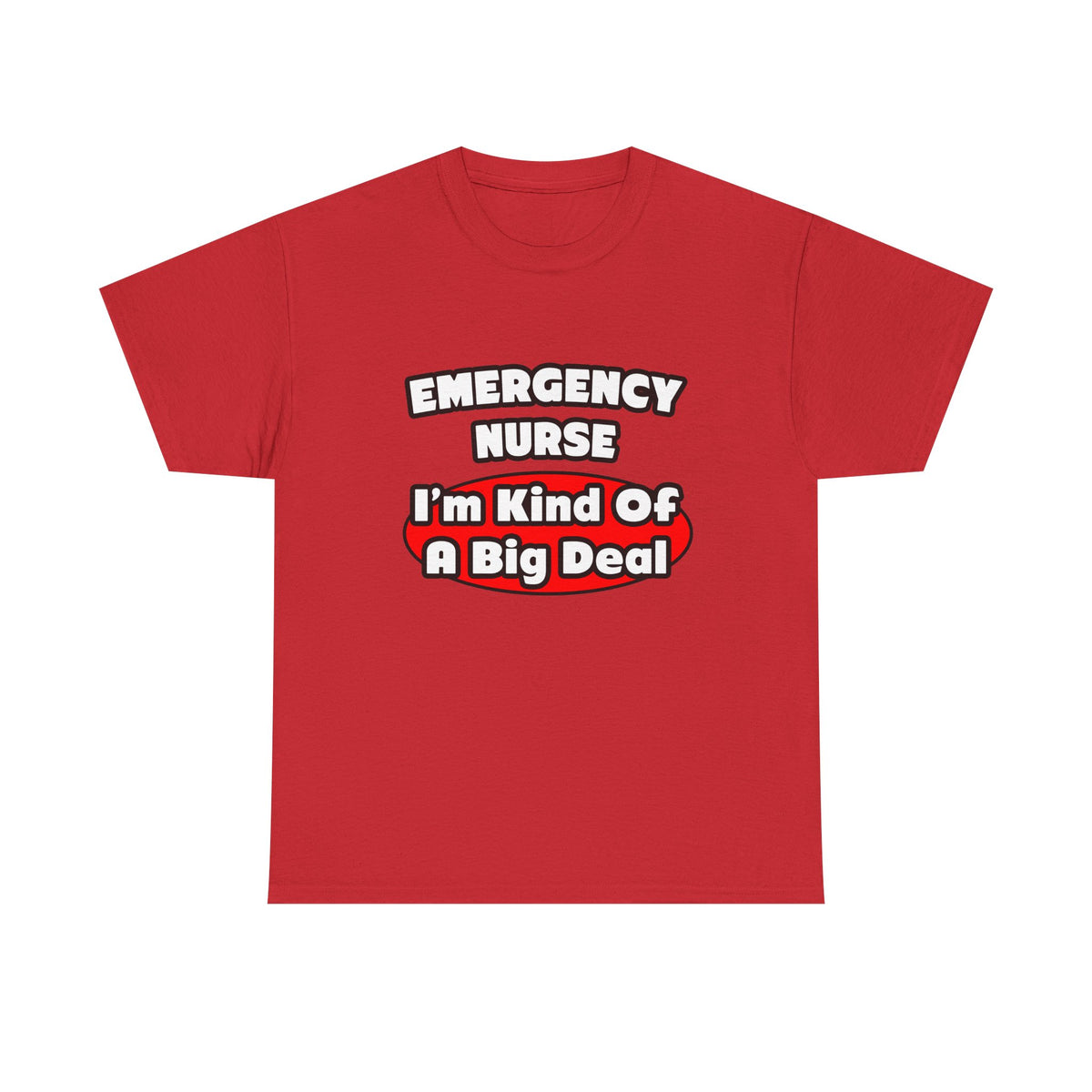 Emergency Nurse...Big Deal - Unisex Heavy Cotton Tee