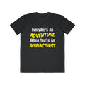 Everyday's An Adventure .. Acupuncturist - Men's Lightweight Fashion Tee