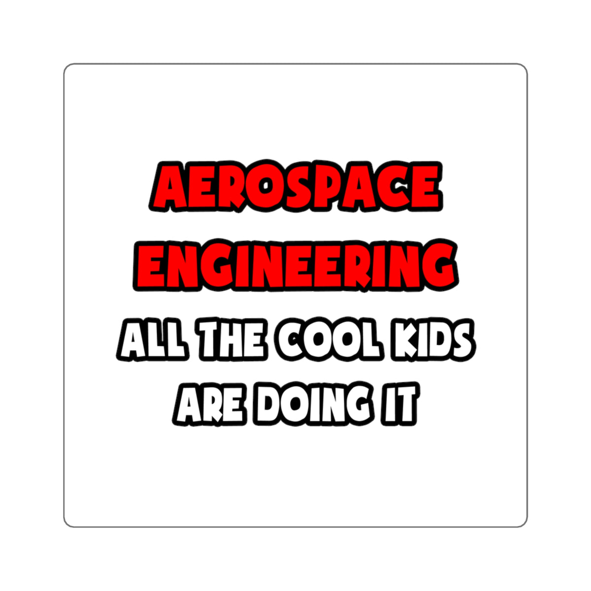 Funny Aerospace Engineer Shirts and Gifts - Square Stickers
