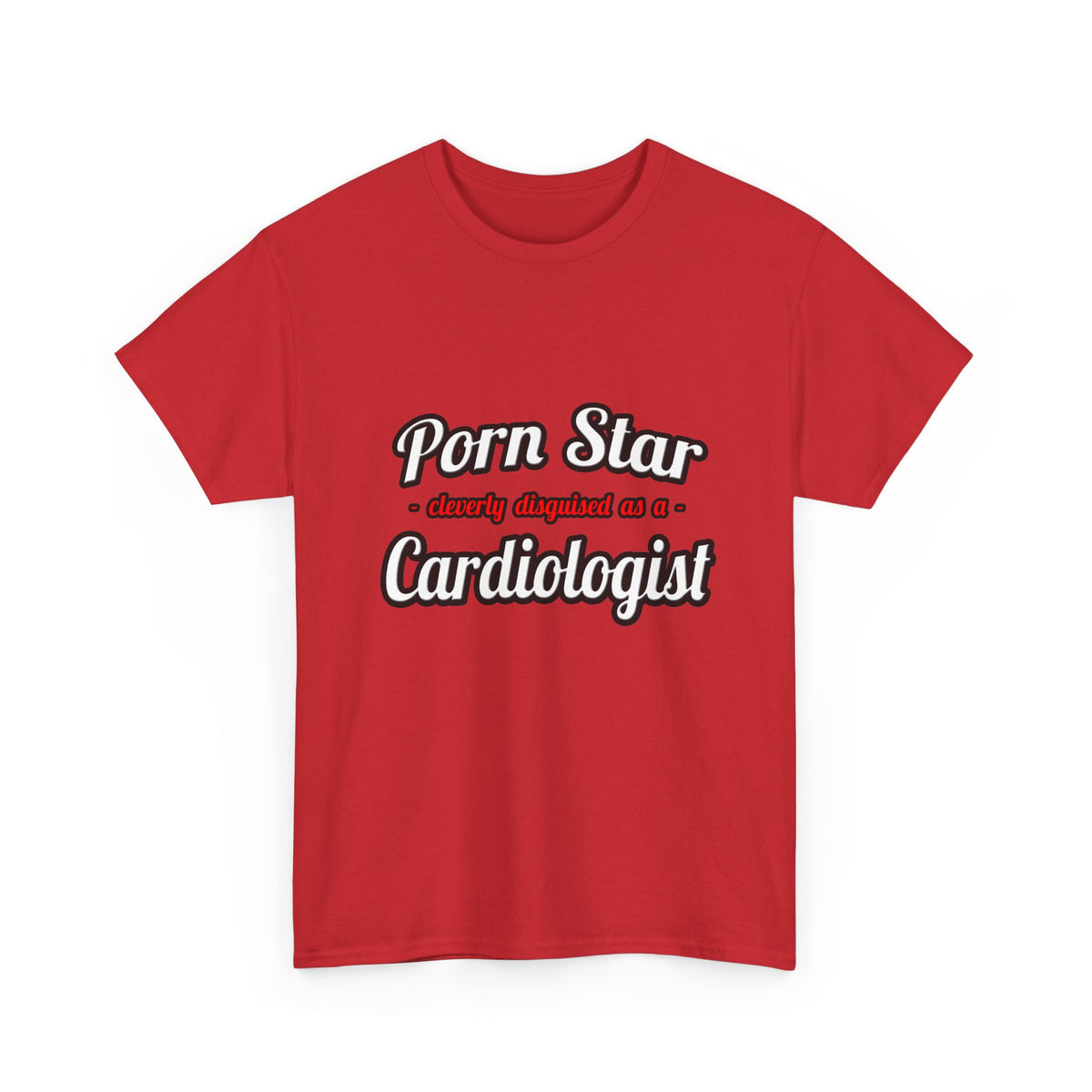 Porn Star...Cardiologist (2) - Unisex Heavy Cotton Tee