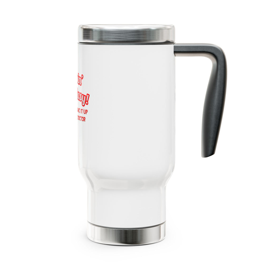 Pimpin' Ain't Easy .. Doctor - Stainless Steel Travel Mug with Handle, 14oz